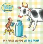 cover image for Curious Baby Curious George:  My First Words at the Farm